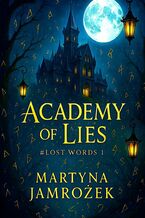 Okładka - Academy of lies - Martyna Jamrożek