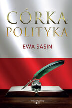 Okładka - Córka polityka - Ewa Sasin