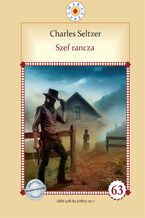 Okładka - Szef rancza - Charles Alden Seltzer