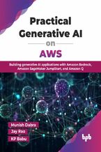 Okładka - Practical Generative AI on AWS - Munish Dabra, Jay Rao, KP Babu