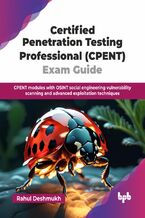 Okładka - Certified Penetration Testing Professional (CPENT) Exam Guide - Rahul Deshmukh