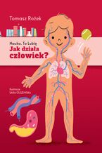 Okładka - Jak działa człowiek? - dr Tomasz Rożek