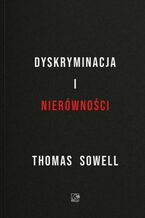 Okładka - Dyskryminacja i nierówności - Thomas Sowell