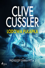 Okładka - Przygody Dirka Pitta 3: Lodowa pułapka (#3) - Clive Cussler