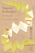 Okładka - Zapiski krokodyla - Qiu Miaojin