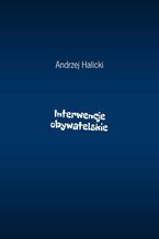 Okładka - Interwencje obywatelskie - Andrzej Halicki