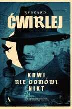 Okładka - Krwi nie odmówi nikt. Antoni Fischer - cykl wojenny. Tom 2 - Ryszard Ćwirlej
