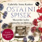 Ostatni spisek. Mazurskie kulisy zamachu na Hitlera