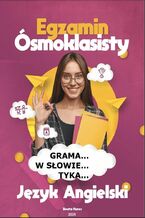 Okładka - Grama...w słowie...tyka...egzamin ósmoklasisty język angielski - Beata Kurec