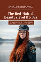 Okładka - The Red-Haired Beauty (level B1-B2) - Andrzej Lebiedowicz