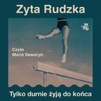 Tylko durnie żyją do końca