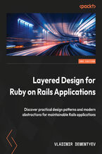Okładka - Layered Design for Ruby on Rails Applications. Discover practical design patterns and modern abstractions for maintainable Rails applications - Second Edition - Vladimir Dementyev