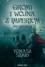 Okładka - Gromi i wojna z Imperium. Lew chocimski - Tomasz Szmid