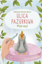 Okładka - Ptasi azyl. Ulica Pazurkowa - Anna Bichalska