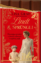 Okładka - Lindt & Sprüngli. Dwie rodziny, jedna pasja - Lisa Graf