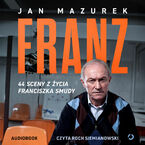 Okładka - Franz. 44 sceny z życia Franciszka Smudy - Jan Mazurek