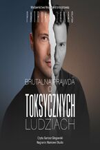 Okładka - Brutalna prawda o toksycznych ludziach - Patryk Janas
