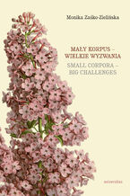 Okładka - Mały korpus - wielkie wyzwania / Small corpora - big challenges - Monika Zaśko-Zielińska