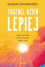 Okładka - Zacznij dzień lepiej - Damon Zahariades