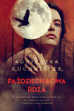 Okładka - Październikowa rdza - Agnieszka Kuchmister