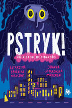 Okładka - Pstryk! - Katarzyna Berenika Miszczuk, Joanna Strękowska-Türkmen