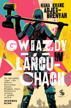 Okładka - Gwiazdy w Łańcuchach - Nana Kwame Adjei-Brenyah