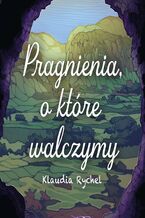 Okładka - Pragnienia, o które walczymy - Klaudia Rychel