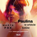 Okładka - Paulina w orbicie kotów - Marta Fox