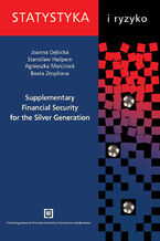 Okładka - Supplementary Financial Security for the Silver Generation - Joanna Dębicka, Stanisław Heilpern, Agnieszka Marciniuk, Beata Zmyślona