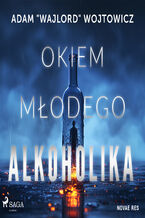 Okładka - Okiem młodego alkoholika - Adam "WAJLORD" Wojtowicz