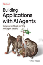 Okładka - Building Applications with AI Agents. Designing and Implementing Multiagent Systems - Michael Albada