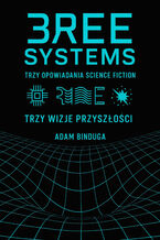 Trzy opowiadania science fiction Trzy wizje przyszłości Próżnia, Nosiciel, Paradygmat