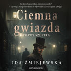 Okładka - Sprawy Szustra. Ciemna gwiazda - Ida Żmiejewska