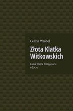 Okładka - Złota Klatka Witkowskich - Celina Wróbel
