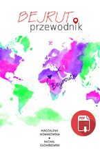 Okładka - Bejrut. Przewodnik - Magdalena Nowakowska, Michał Głombiowski