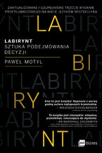 Okładka - Labirynt. Sztuka podejmowania decyzji - Paweł Motyl