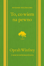 To, co wiem na pewno