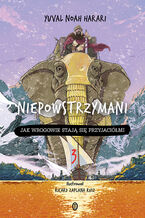 Okładka - Niepowstrzymani 3. Jak wrogowie stają się przyjaciółmi - Yuval Noah Harari