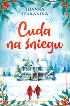 Okładka - Cuda na śniegu - Joanna Szarańska