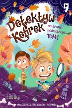 Okładka - Detektyw Kefirek na tropie kościotrupa. Tom 1 - Małgorzata Strękowska-Zaremba