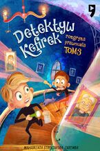 Okładka - Detektyw Kefirek rozgryza prawnusia. Tom 3 - Małgorzata Strękowska-Zaremba