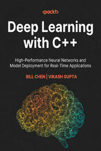 Okładka - Deep Learning with C++. Design and deploy neural networks using CUDA for high-performance AI in C++ - Bill Chen, Vikash Gupta