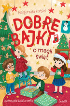 Okładka - Dobre bajki o magii świąt - Małgorzata Korbiel