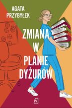 Okładka - Zmiana w planie dyżurów - Agata Przybyłek