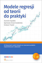 Okładka - Modele regresji od teorii do praktyki - Dominik Krężołek, Agnieszka Orwat-Acedańska, Grażyna Trzpiot