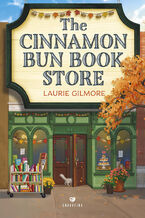 Okładka - The Cinnamon Bun Book Store - Laurie Gilmore