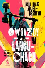 Okładka - Gwiazdy w Łańcuchach - Nana Kwame Adjei-Brenyah