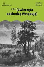 Okładka - *** [Zwierzęta odchodzą Wstępują] - Jarosław Klejnocki