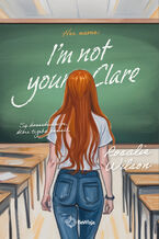Okładka - I'm not your Clare - Rosalie Wilson