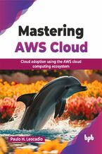 Okładka - Mastering AWS Cloud - Paulo H. Leocadio